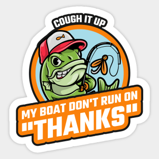 My Boat don't run on "Thanks" Sticker